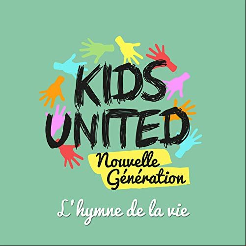 Kids United Nouvelle Génération - L'hymne de la vie 2019